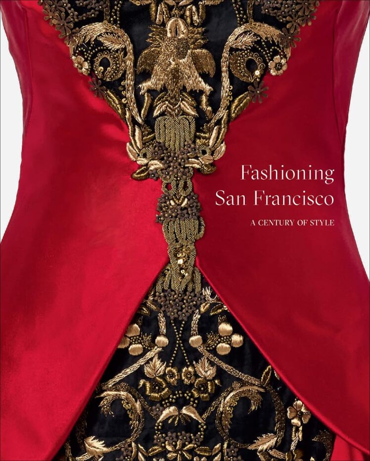  9781949480429 Fashioning San Francisco: A Century of Style