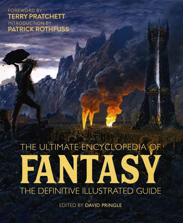 The Ultimate Encyclopedia of Fantasy: The definitive illustrated guide 